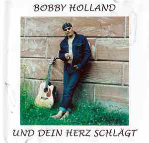 Bobby Holland  - Und Dein Herz Schlägt