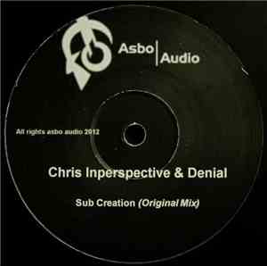 Chris Inperspective & Denial / Cease & Sekkle - Sub Creation / Emptyness Is ...