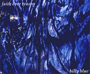 Faith Over Reason - Billy Blue