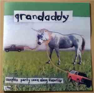 Grandaddy - Complex Party Come Along Theories