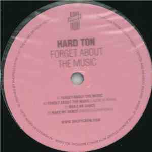 Hard Ton  - Forget About The Music