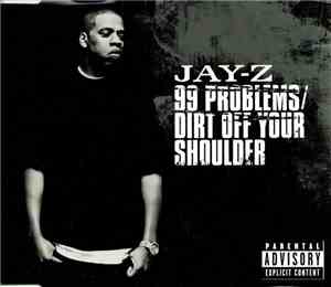 Jay-Z - 99 Problems / Dirt Off Your Shoulder
