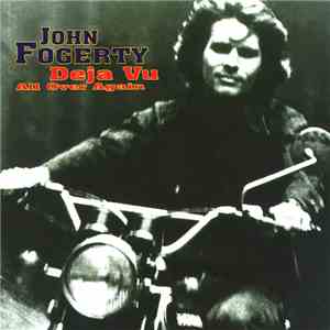 John Fogerty - Deja Vu All Over Again