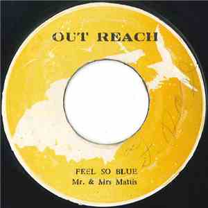 Mr. & Mrs. Mattis - Feel So Blue / My Neighbour