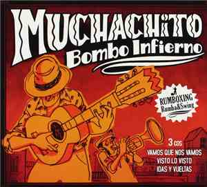 Muchachito Bombo Infierno - Vamos Que Nos Vamos / Visto Lo Visto / Idas Y V ...