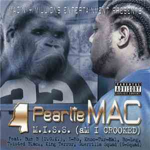 Pearlie Mac - M.I.S.S. (Am I Crooked)