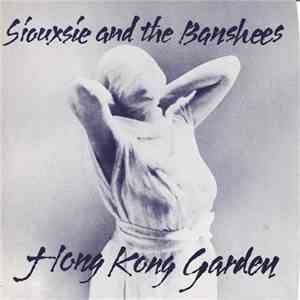 Siouxsie And The Banshees - Hong Kong Garden