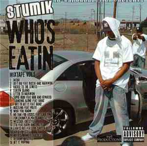 Stumik - Who's Eatin Mixtape Volume 1