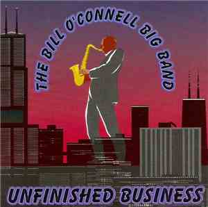 The Bill O'Connell Big Band - Unfinished Business