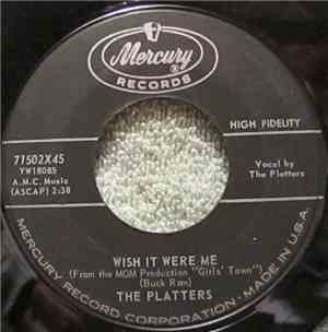 The Platters - Wish It Were Me / Where