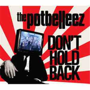 The Potbelleez - Don't Hold Back