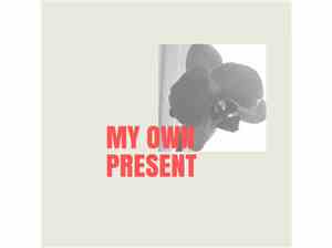 Theothersideofwho? - My Own Present