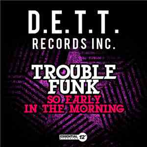Trouble Funk - So Early In The Morning