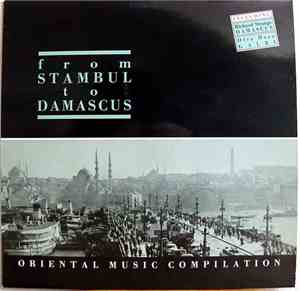 Various - From Stambul To Damascus - Oriental Music Compilation