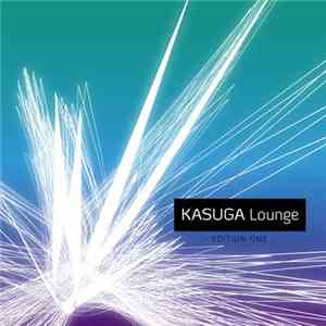 Various - Kasuga Lounge Edition One