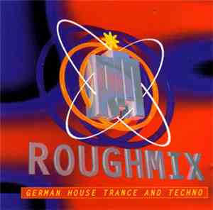 Various - Roughmix : German House, Trance And Techno
