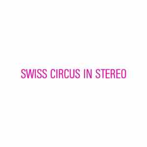 Various - Swiss Circus In Stereo