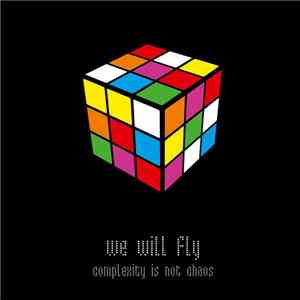We Will Fly - Complexity Is Not Chaos