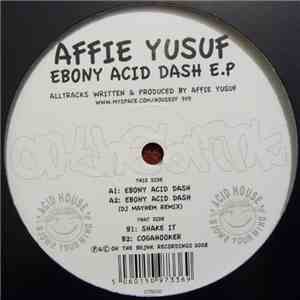 Affie Yusuf - Ebony Acid Dash E.P