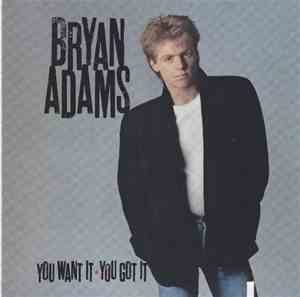 Bryan Adams - You Want It You Got It