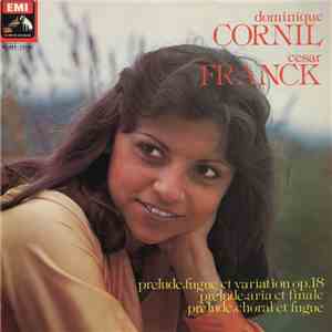 Dominique Cornil, Cesar Franck - Prelude, Fugue Et Variation Op. 18 / Prelu ...