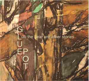 Gluepot - Lulu the Bear and Other Songs