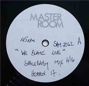 Heaven 17 - We Blame Love
