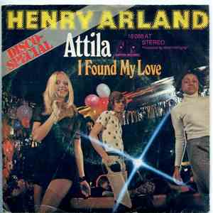 Henry Arland - Attila / I Found My Love