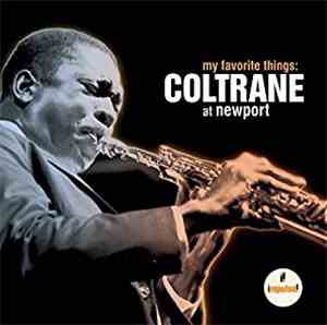 John Coltrane - My Favorite Things: Coltrane At Newport