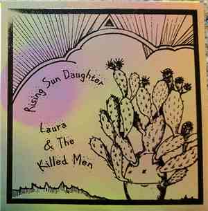 Laura & The Killed Men, Rising Sun Daughter - Black Blizzard / How Does A R ...