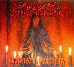 Lorde Of All Desires - Crowned In Blasphemy