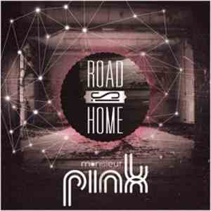 Monsieur Pink  - Road Is Home