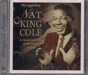 Nat King Cole - The Legendary Nat King Cole - A Classic Collection Of His F ...