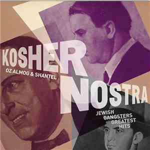 Oz Almog & Shantel - Kosher Nostra (Jewish Gangsters Greatest Hits)