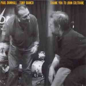 Paul Dunmall, Tony Bianco - Thank You To John Coltrane