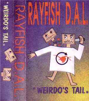 Rayfish D.A.L. - Weirdo's Tail
