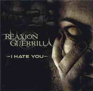 Reaxion Guerrilla - I Hate You