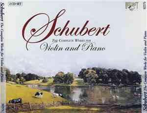 Schubert - The Complete Works For Violin And Piano