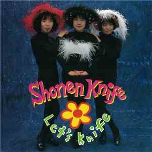 Shonen Knife - Let's Knife