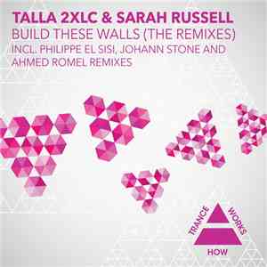 Talla 2XLC & Sarah Russell  - Build These Walls (The Remixes)