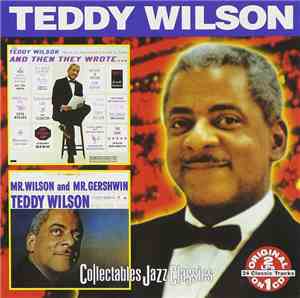 Teddy Wilson - And Then They Wrote... / Mr. Wilson And Mr. Gershwin