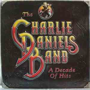 The Charlie Daniels Band - A Decade Of Hits