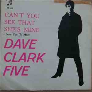 The Dave Clark Five - Can't You See That She's Mine