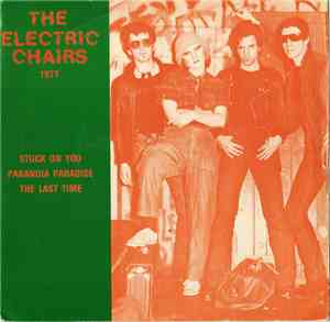 The Electric Chairs - Stuck On You / Paranoia Paradise / The Last Time