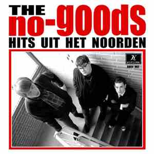 The No-Goods - Hits Uit Het Noorden