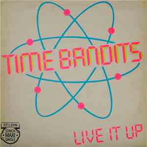 Time Bandits - Live It Up