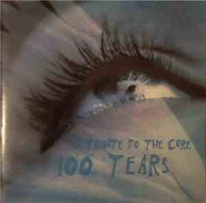 Various - A Tribute To The Cure: 100 Tears
