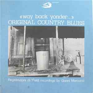 Various - «Way Back Yonder...» Original Country Blues Volume 1 - 2 &3