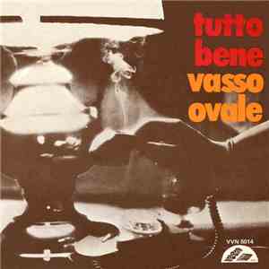 Vasso Ovale - Tutto Bene  /  Why Don't You Love Me