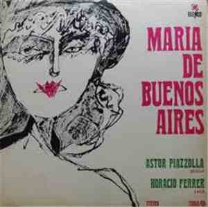 Astor Piazzolla And Horacio Ferrer - Maria De Buenos Aires